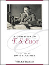A Companion to T. S. Eliot (eBook): Blackwell Companions to Literature and Culture Series, Book 168